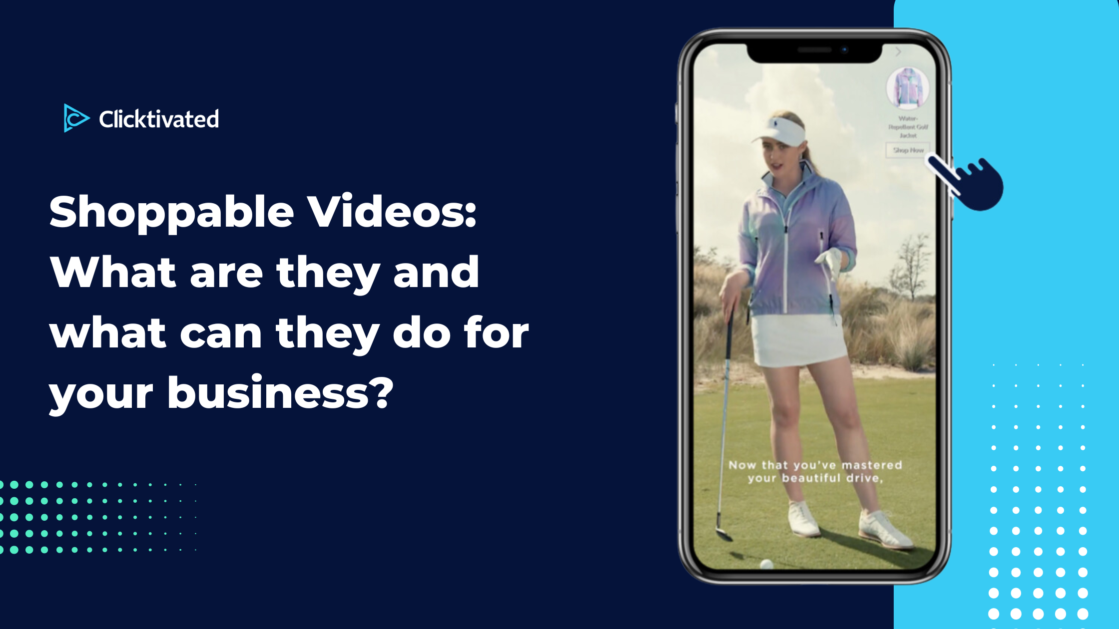Shoppable Videos: What are they and what can they do for your business?